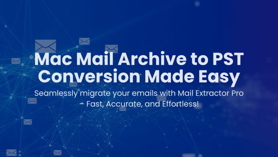 Mac Mail Archive to Pst Conversion Made Easy for Average Users!